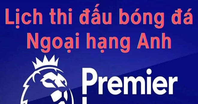 Lịch Thi Đấu EPL